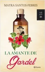 La amante de Gardel de Mayra Santos-Febres