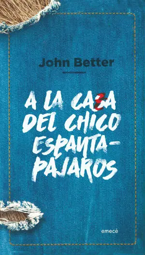 A la casa del chico espantapájaros by John Better