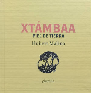 Xtámbaa / Piel de Tierra by Hubert Matiúwàa
