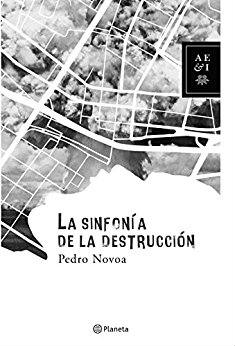 La sinfonía de la destrucción de Pedro Novoa