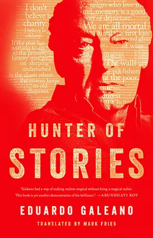 Hunter of Stories by Eduardo Galeano