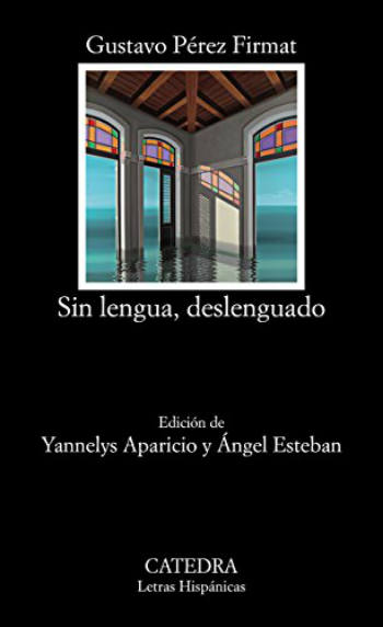 Sin lengua, deslenguado de Gustavo Pérez Firmat