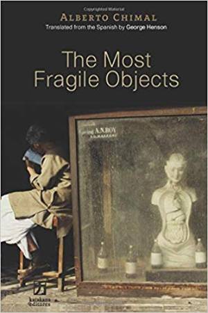 From The Most Fragile Objects by Alberto Chimal