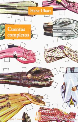 Cuentos completos de Hebe Uhart