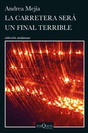 La carretera será un final terrible by Andrea Mejía