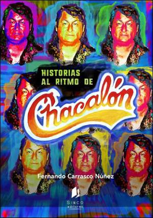 Historias al ritmo de Chacalón by Fernando Carrasco