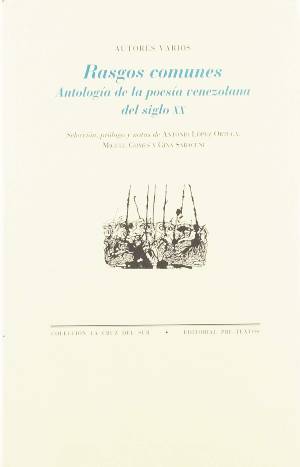 Rasgos comunes: Antología de la poesía venezolana del siglo XX by Antonio López Ortega, Miguel Gomes, and Gina Saraceni, eds.