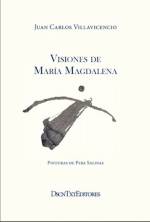 Visiones de María Magdalena de Juan Carlos Villavicencio