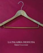 La palabra desnuda by Rafael Courtoisie