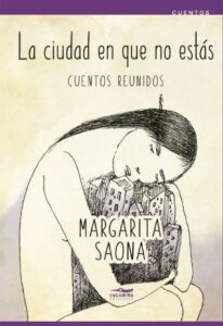 La ciudad en que no estás by Margarita Saona