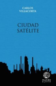 Ciudad satélite by Carlos Villacorta Gonzales