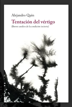 Tentación del vértigo (Breves asedios de la condición incierta) by Alejandro Quin
