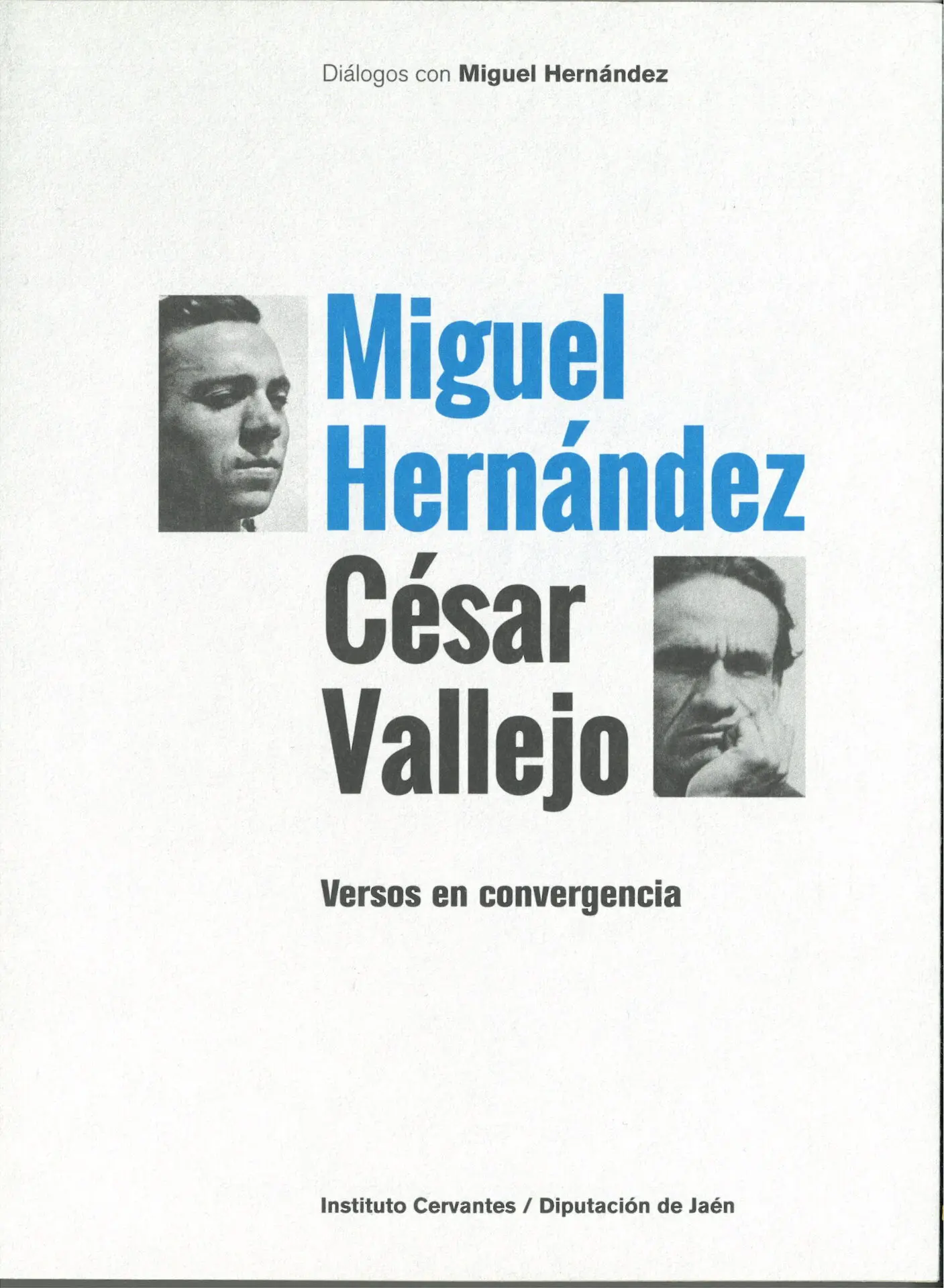 Miguel Hernández y César Vallejo. Versos en convergencia de César Ferreira (Ed.)