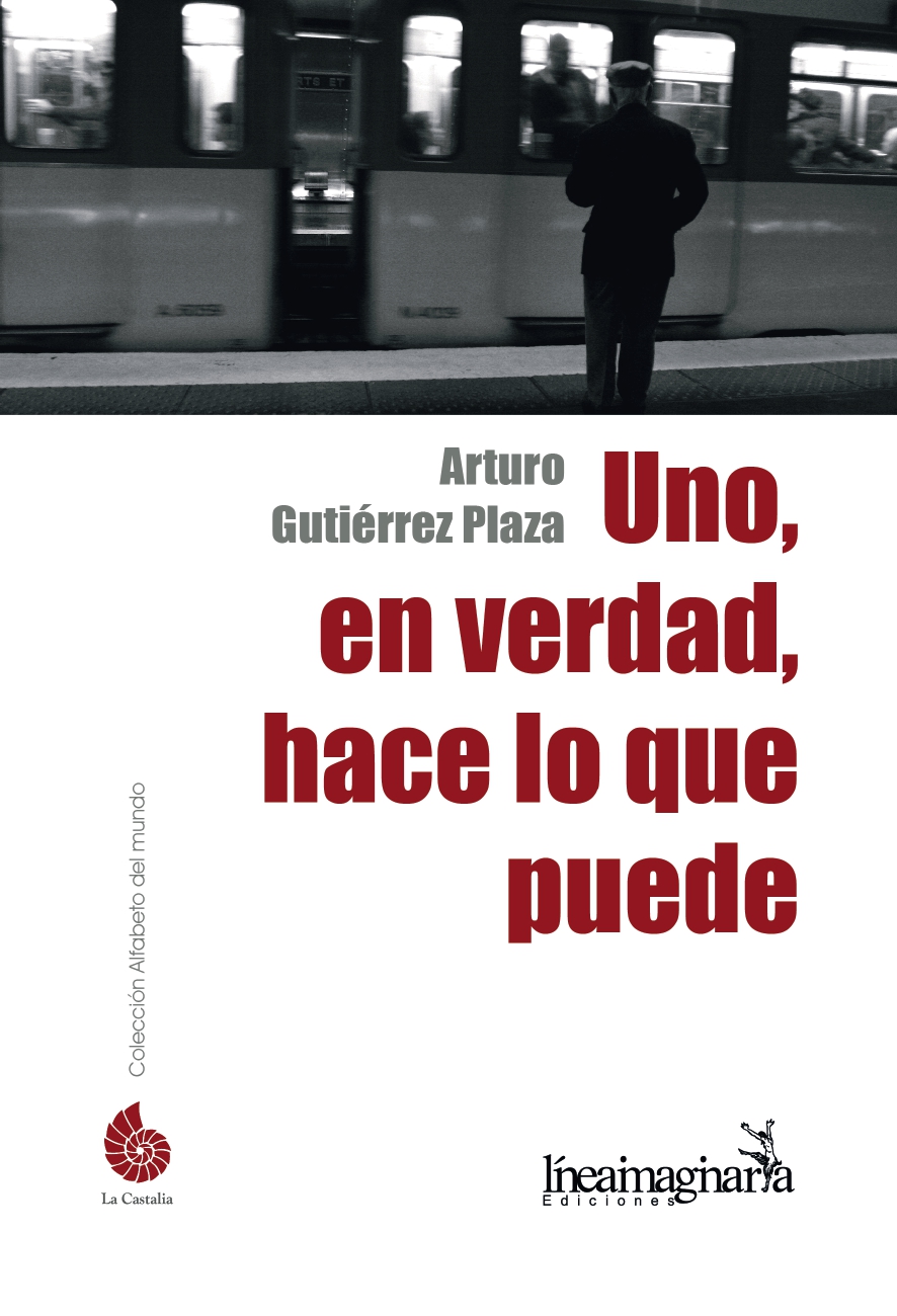 Uno, en verdad, hace lo que puede by Arturo Gutiérrez Plaza