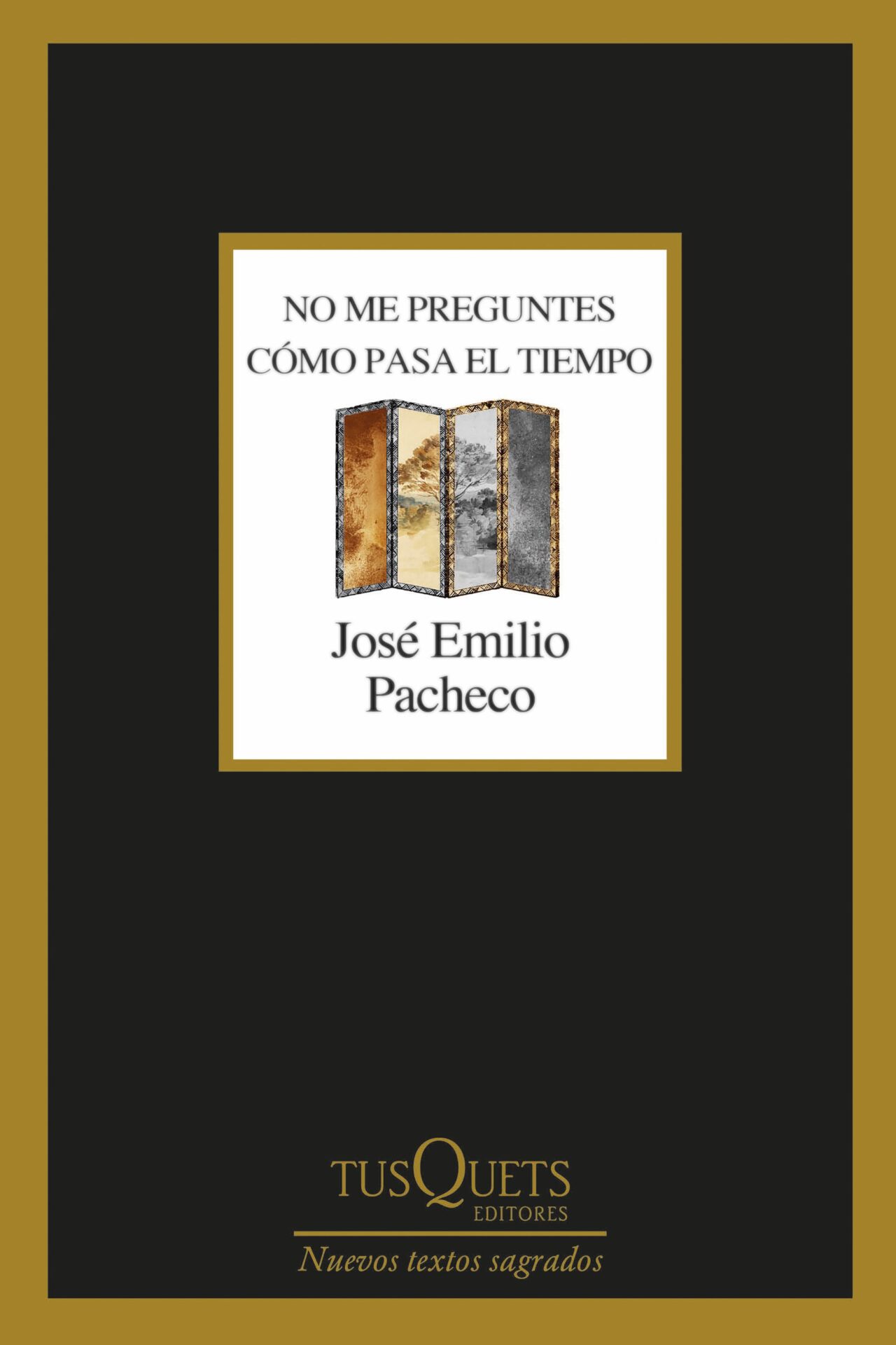 No me preguntes cómo pasa el tiempo de José Emilio Pacheco