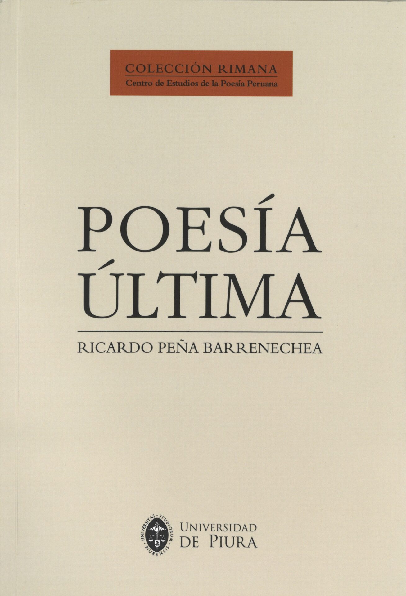 Poesía última: Discurso de los amantes que vuelven, Lucimiento y desvelo, Eco de la luz y Romancero de las sierras de Ricardo Peña Barrenechea