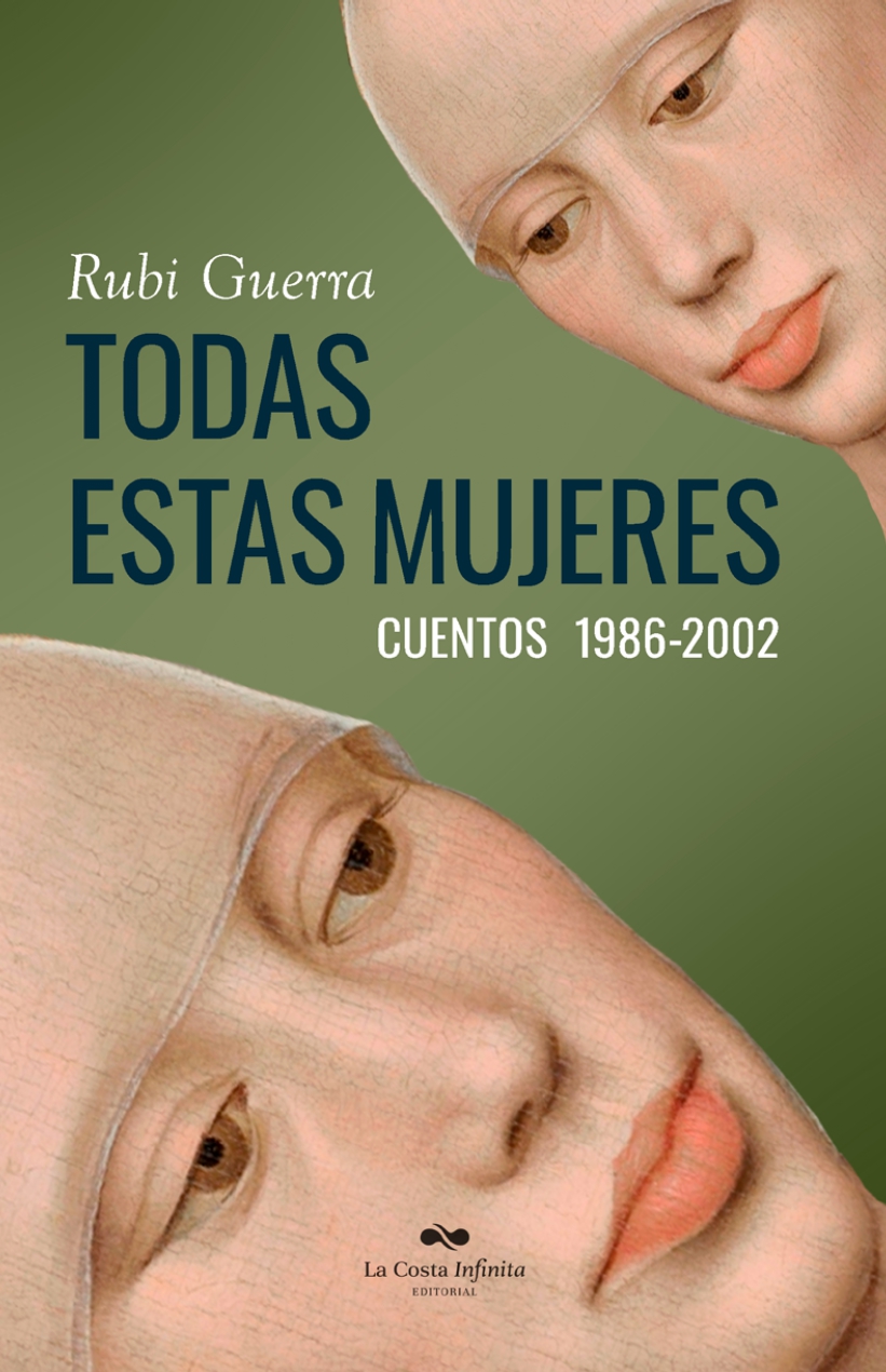 Todas estas mujeres. Cuentos (1986-2002) de Rubi Guerra